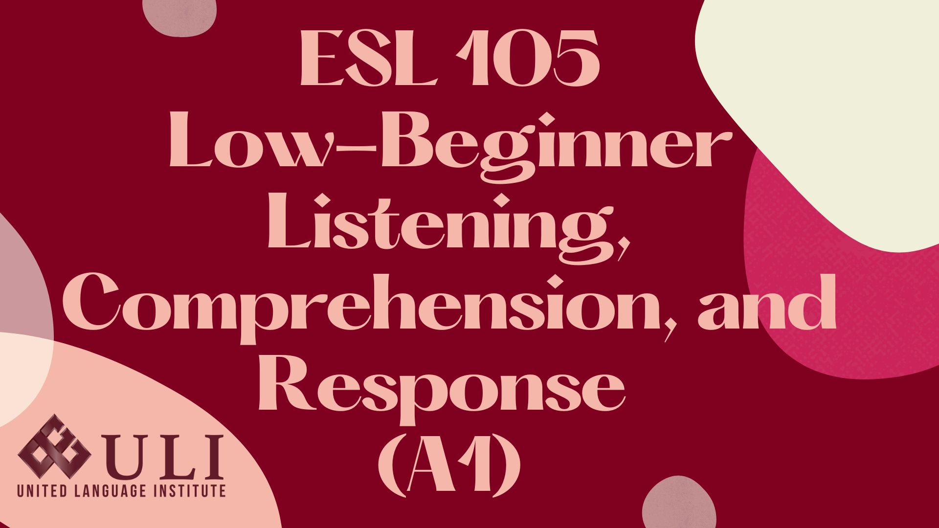 ESL 105 - Low-Beginner Listening, Comprehension, and Response